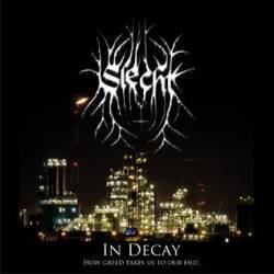Slecht : In Decay - How Greed Takes Us to Our End